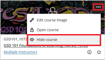Click the three dots [...] at the top of the course card and choose Hide Course.